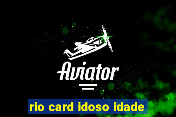 rio card idoso idade